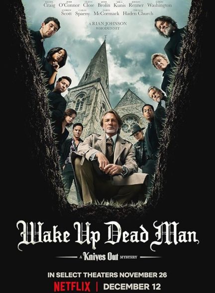 دانلود فیلم Wake Up Dead Man: A Knives Out Mystery