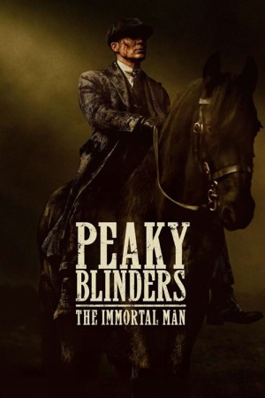 دانلود فیلم Peaky Blinders: The Immortal Man